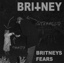 Britney : Britneys Fears